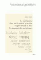 Le supplétisme dans les formes de gradation en grec ancien et dans les langues indo-européennes