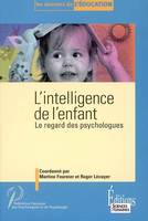 [1], Le regard des psychologues, L'Intelligence de l'enfant-Le regard des psychologues