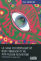 YOU'RE GONNA MISS ME - La saga psychédélique de Roky Erickson et du 13th, la saga psychédélique de Roky Erickson et du 13th floor elevators