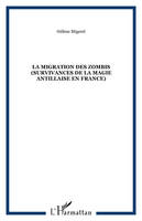 La migration des zombis (survivances de la magie antillaise en France), survivances de la magie antillaise en France