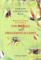 Rhapsodies sur l'emploi de la méthode de cure psychique dans les dérangements de l'esprit, dédiées à monsieur le prédicateur Wagnitz