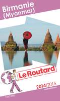 Guide du Routard Birmanie (Myanmar) 2014/2015