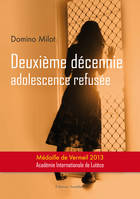 Deuxième décennie, Adolescence refusée