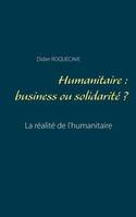 Humanitaire, Business ou solidarité ?