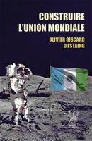 Construire l'union mondiale