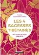 Les 4 sagesses tibétaines, Pour renaître de chaque étape de vie