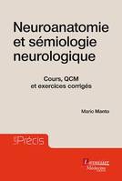 Neuroanatomie et sémiologie neurologique Cours, QCM et exercices corrigés, Cours, QCM et exercices corrigés