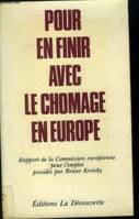 Pour en finir avec le chômage en Europe / rapport, rapport