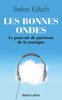 Les bonnes ondes, Le pouvoir de guérison de la musique