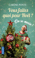 Vous faites quoi pour Noël ? On se marie !