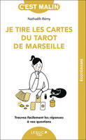 Je tire les cartes du tarot de Marseille, Trouvez facilement les réponses à vos questions