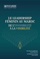 Le leadership féminin au Maroc : De l’invisibilité à la visibilité