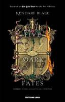 4, Five Dark Fates, Unir les reines. Anéantir la couronne