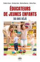 Educateurs de jeunes enfants, 50 ans déjà