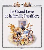 Le grand livre de la famille Passiflore., 2, Le grand livre de la famille Passiflore