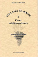 Les caves de France., 1, LES CAVES MEDITERRANEENNES