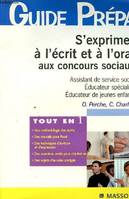 S'exprimer à l'écrit et à l'oral aux concours sociaux / assistant de service social, éducateur spéci