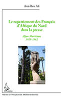 Le rapatriement des Français d'Afrique du Nord dans la presse, Alpes-Maritimes 1955-1962