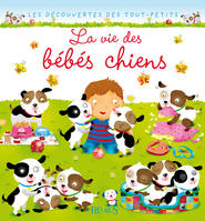 La vie des bébés chiens