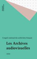 Les Archives audiovisuelles, actes