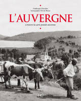 L'AUVERGNE à travers la carte postale ancienne