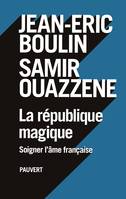 La République magique, Soigner l'âme française