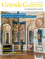 GRANDE GALERIE N°28 JUIN/JULLET/AOUT 2014, UN ART DE VIVRE A LA FRANCAISE - DE LOUIS XIV A MARIE-ANTOINETTE