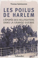 Les poilus de Harlem , L'épopée des Hellfighters dans la Grande Guerre