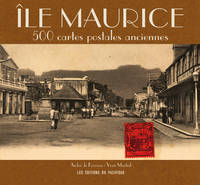 Île Maurice. 500 cartes postales anciennes, 500 cartes postales anciennes