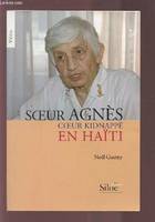 Soeur Agnès, coeur kidnappé en Haïti