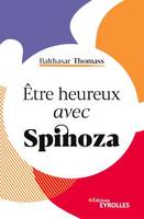 ETRE HEUREUX AVEC SPINOZA