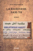 La Mauritanie sans toi, Roman