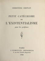 Petit catéchisme de l'existentialisme pour les profanes