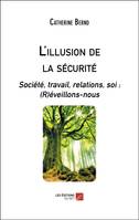 L'illusion de la sécurité, Société, travail, relations, soi