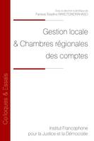 Gestion locale & chambres régionales des comptes, [actes du colloque, tenu à la faculté de droit et d'économie de l'université de la réunion, 16 avril 2019]