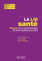 La loi santé, Regards sur la modernisation de notre système de santé