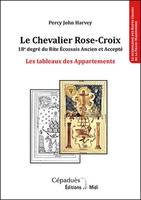 Le chevalier Rose-Croix, 18e degré du rite écossais ancien et accepté