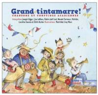 Grand tintamarre !, Chansons et comptines acadiennes