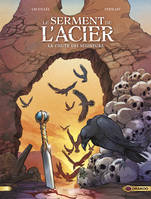 Le serment de l'acier - Tome 2 - La chute des seigneurs