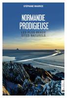 Normandie prodigieuse - les plus beaux sites naturels