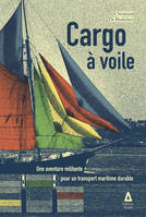 Cargo à voile, Une aventure militante pour un transport maritime durable