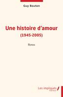 Une histoire d'amour (1945-2005), Roman