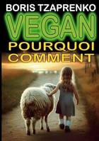 Vegan pourquoi comment