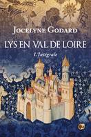 Lys en Val de Loire, L'intégrale des 6 tomes de la saga médiévale