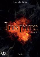 Inspire, Tome 2 Partie 1