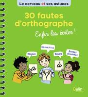 30 fautes d'orthographe, enfin les éviter