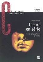 Tueurs en serie (7e ed), essai en profilage criminel