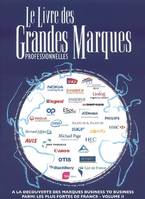Volume II, Le livre des grandes marques professionnelles, à la découverte des marques business to business parmi les plus fortes de France