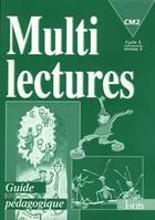 Multilectures CM2 - Guide pédagogique, cycle 3, niveau 3