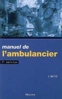 Manuel de l'ambulancier / préparation au diplôme d'ambulancier, programme complet, préparation au diplôme d'ambulancier